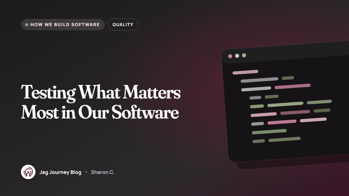 Testing What Matters Most in Our Software