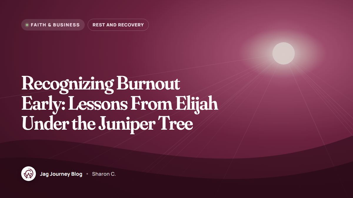 Recognizing Burnout Early: Lessons From Elijah Under the Juniper Tree
