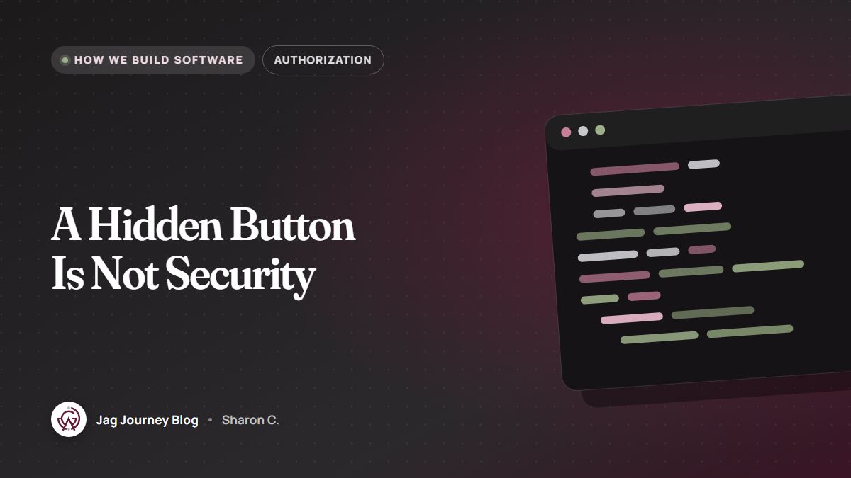 A Hidden Button Is Not Security