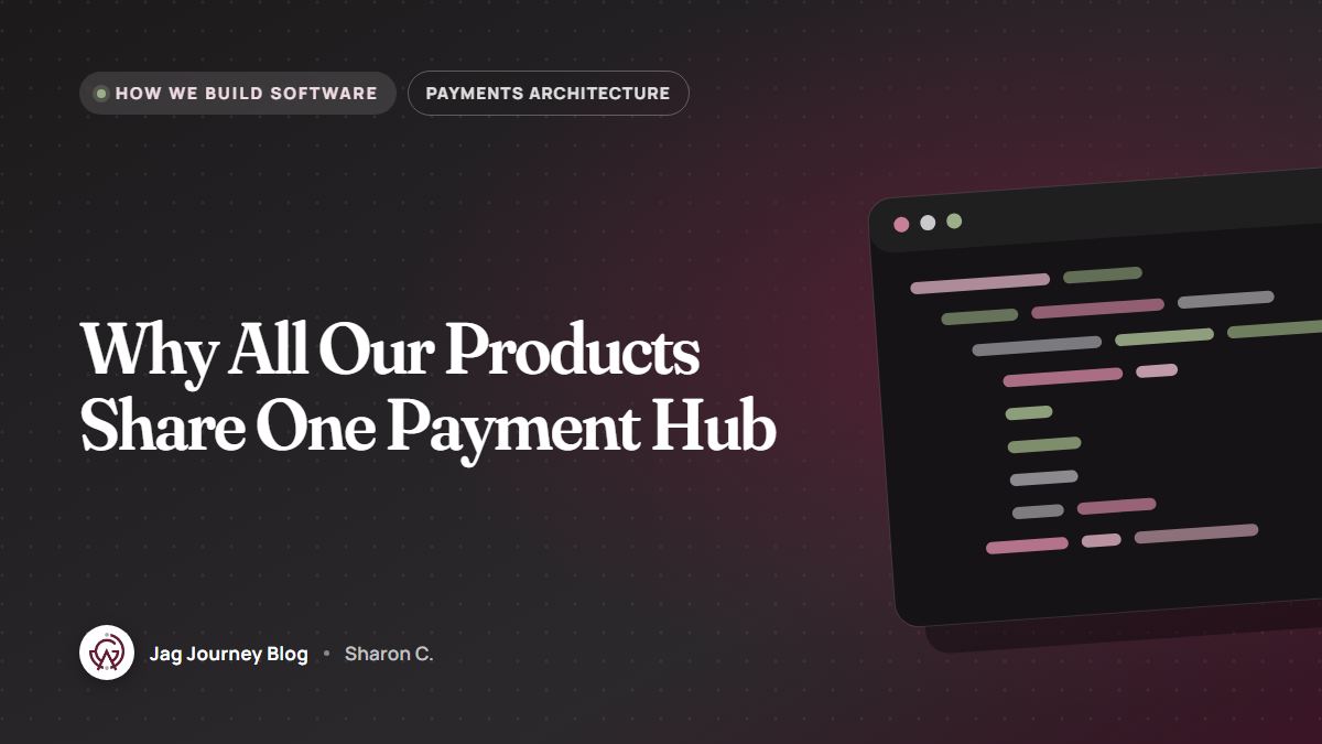 Why All Our Products Share One Payment Hub