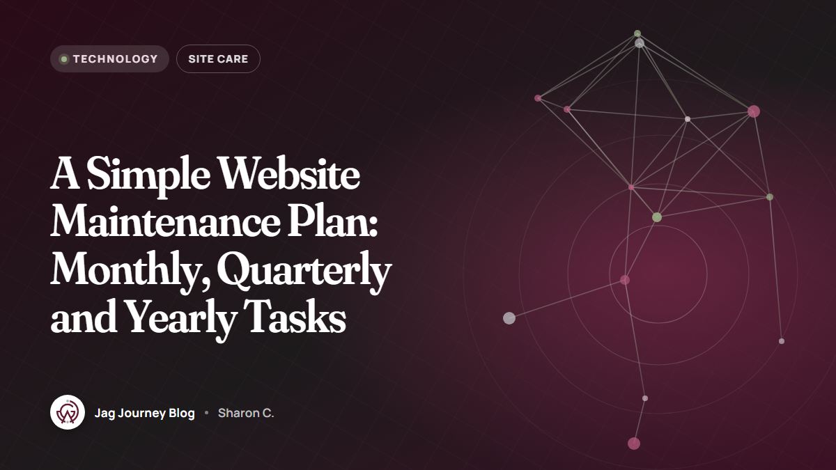 A Simple Website Maintenance Plan: Monthly, Quarterly and Yearly Tasks