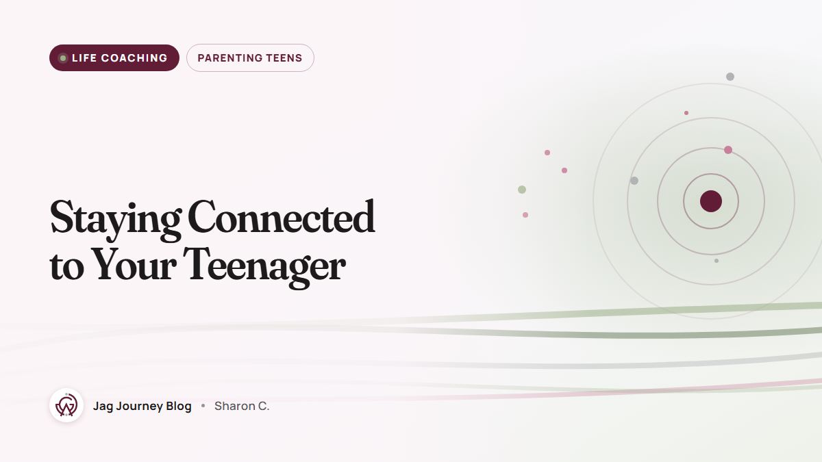 Staying Connected to Your Teenager