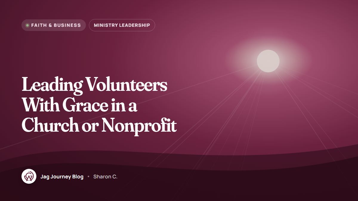 Leading Volunteers With Grace in a Church or Nonprofit
