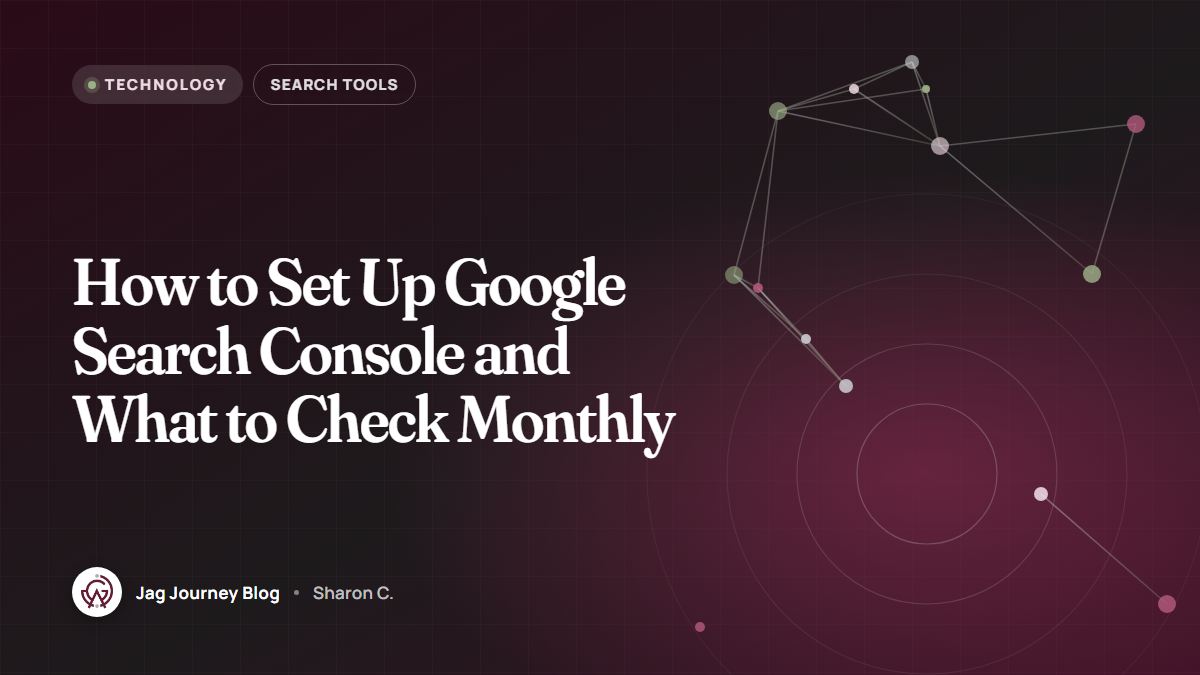 How to Set Up Google Search Console and What to Check Monthly