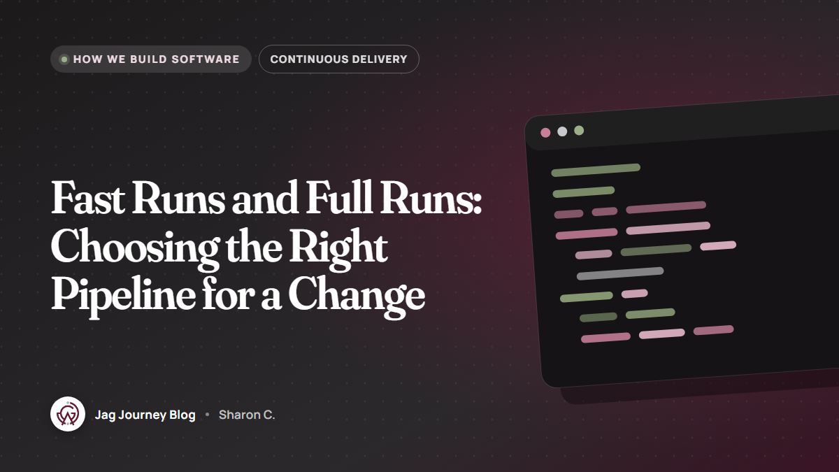 Fast Runs and Full Runs: Choosing the Right Pipeline for a Change