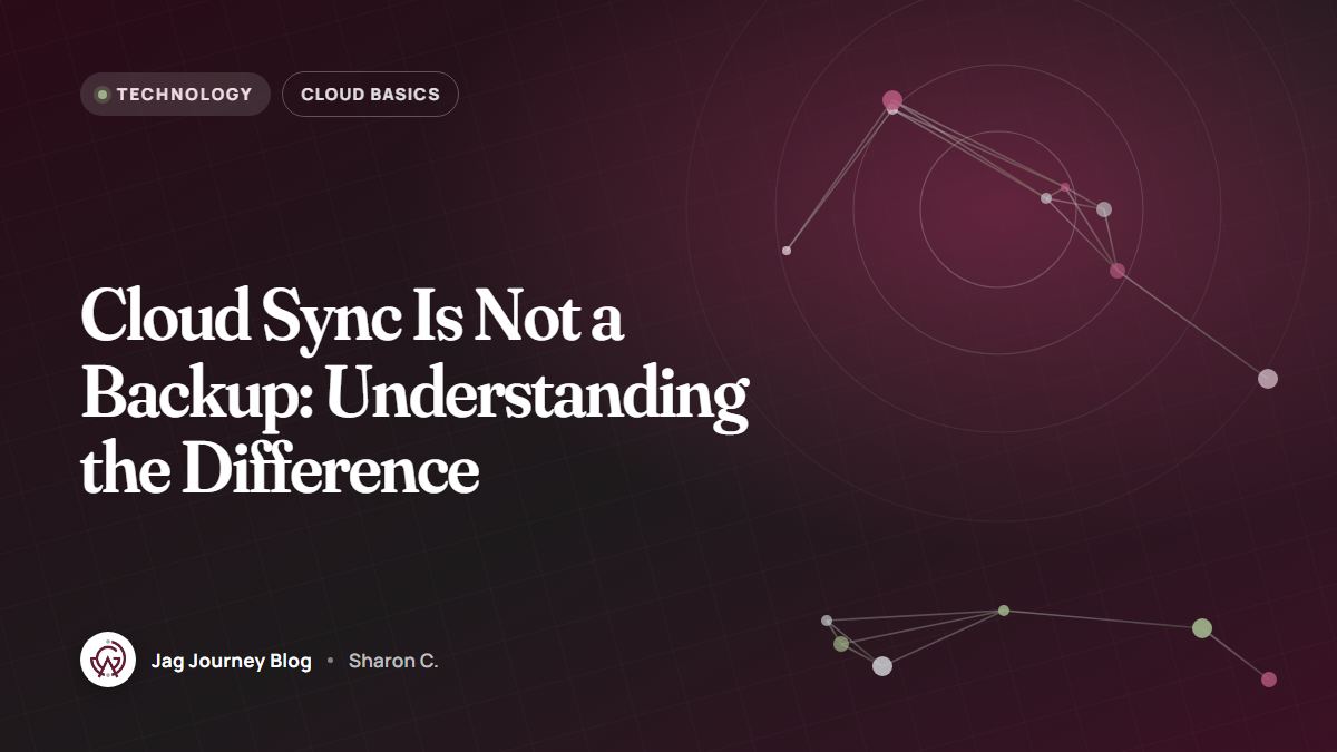 Cloud Sync Is Not a Backup: Understanding the Difference