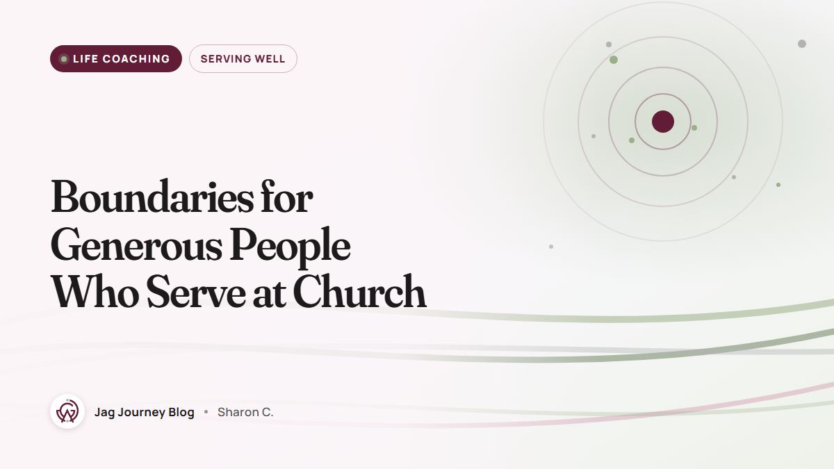 Boundaries for Generous People Who Serve at Church