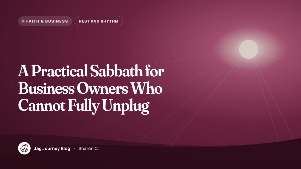 A Practical Sabbath for Business Owners Who Cannot Fully Unplug