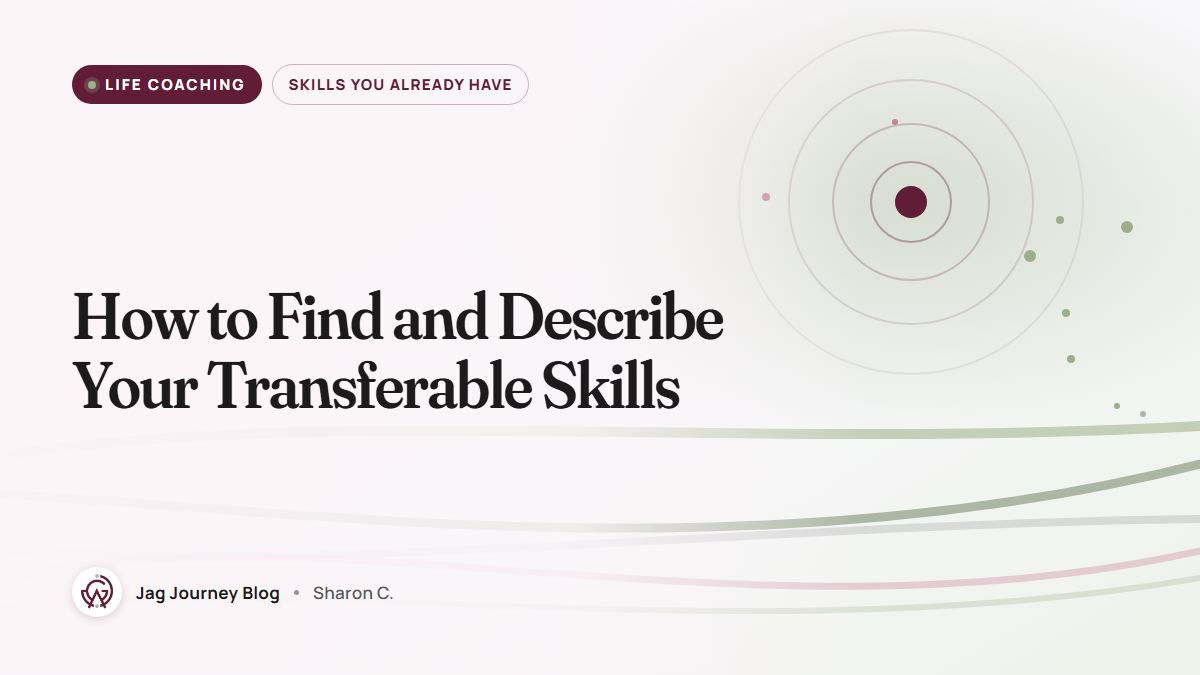 How to Find and Describe Your Transferable Skills