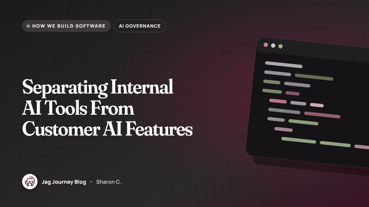 Separating Internal AI Tools From Customer AI Features