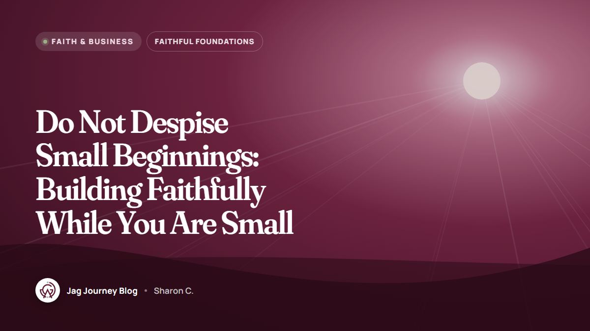 Do Not Despise Small Beginnings: Building Faithfully While You Are Small