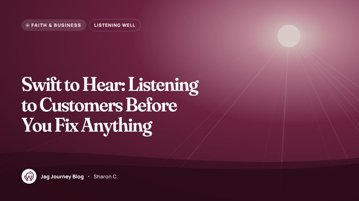 Swift to Hear: Listening to Customers Before You Fix Anything