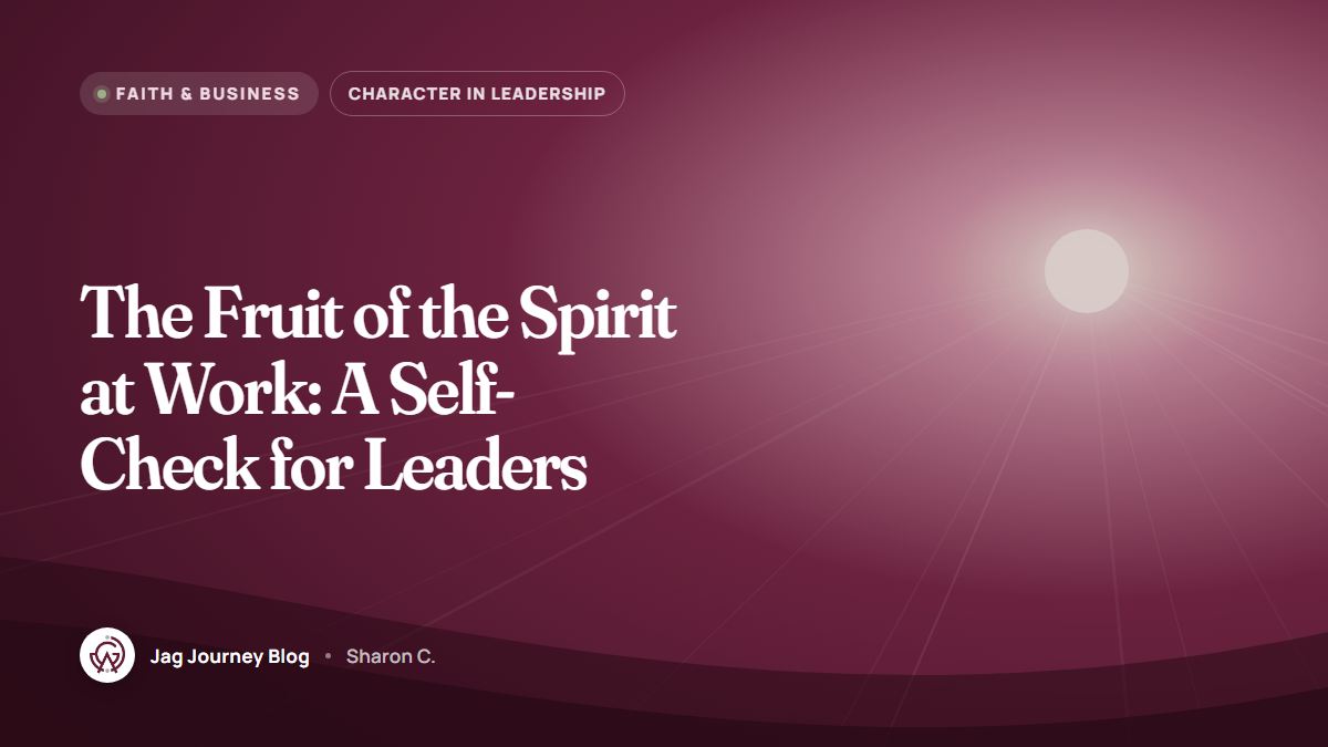 The Fruit of the Spirit at Work: A Self-Check for Leaders