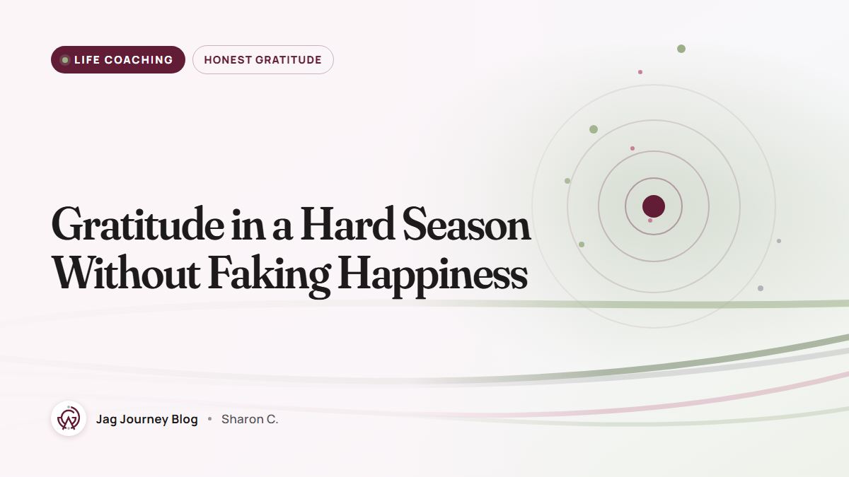Gratitude in a Hard Season Without Faking Happiness