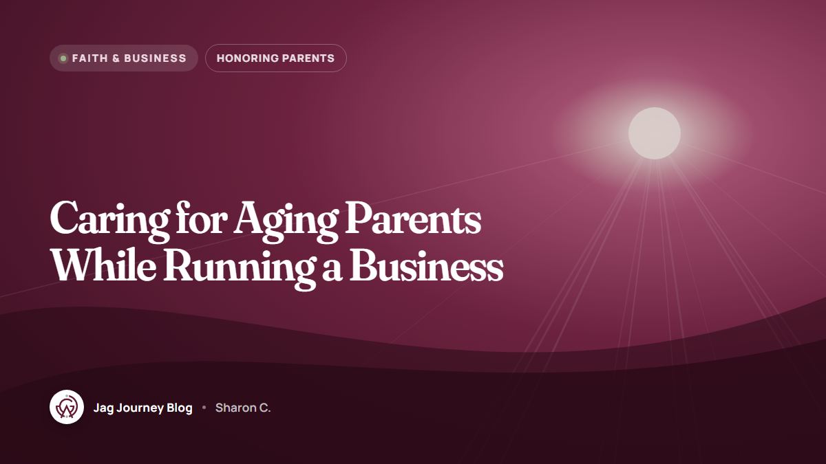 Caring for Aging Parents While Running a Business