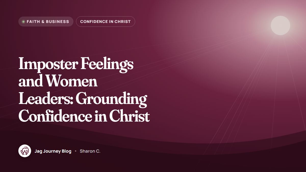 Imposter Feelings and Women Leaders: Grounding Confidence in Christ