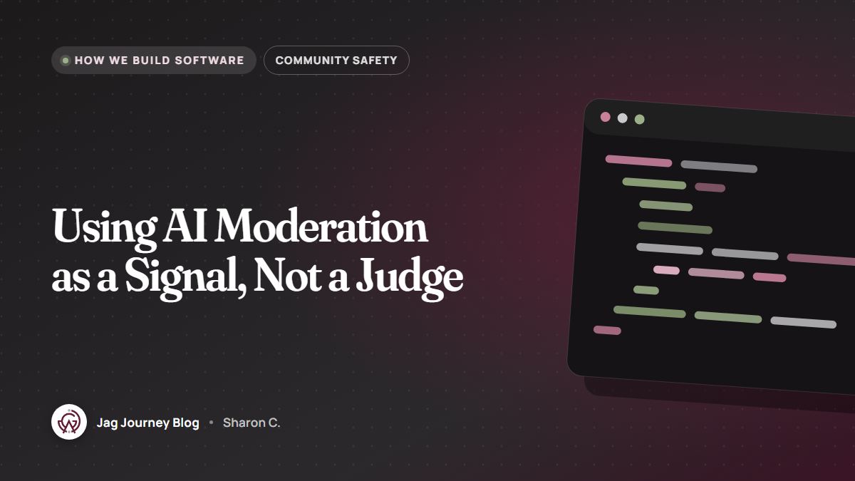 Using AI Moderation as a Signal, Not a Judge