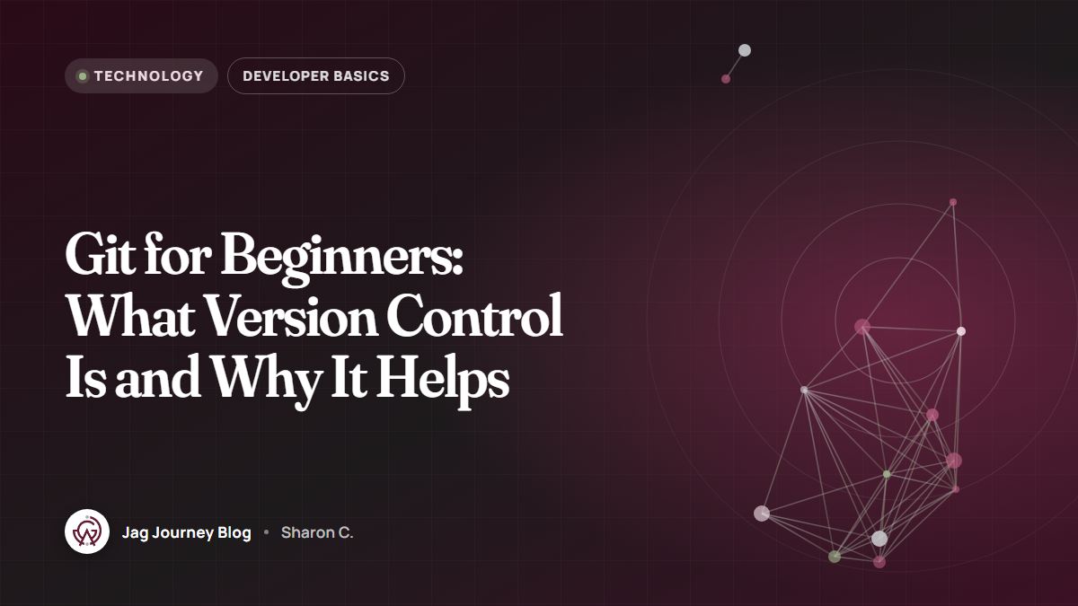 Git for Beginners: What Version Control Is and Why It Helps