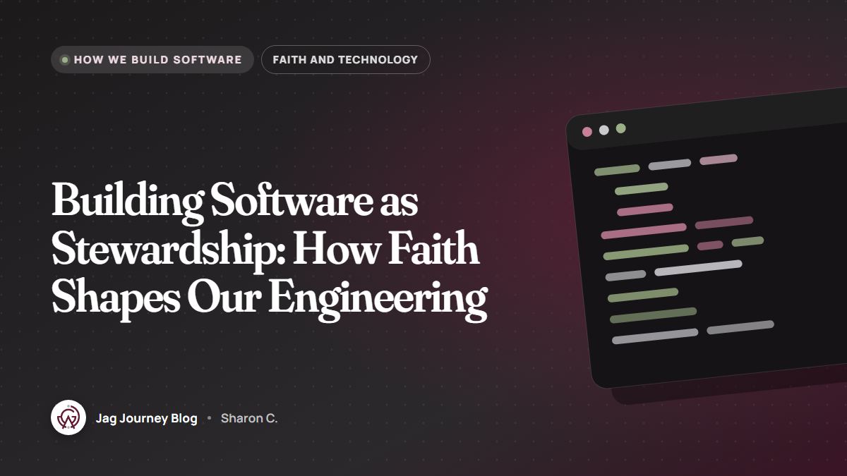 Building Software as Stewardship: How Faith Shapes Our Engineering