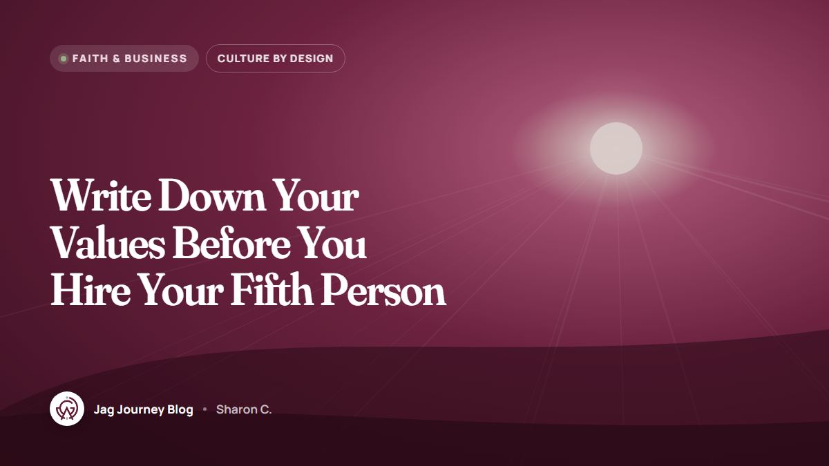 Write Down Your Values Before You Hire Your Fifth Person