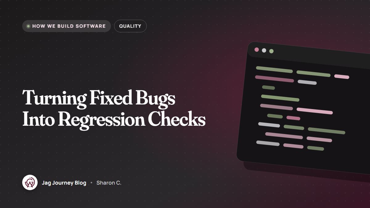 Turning Fixed Bugs Into Regression Checks