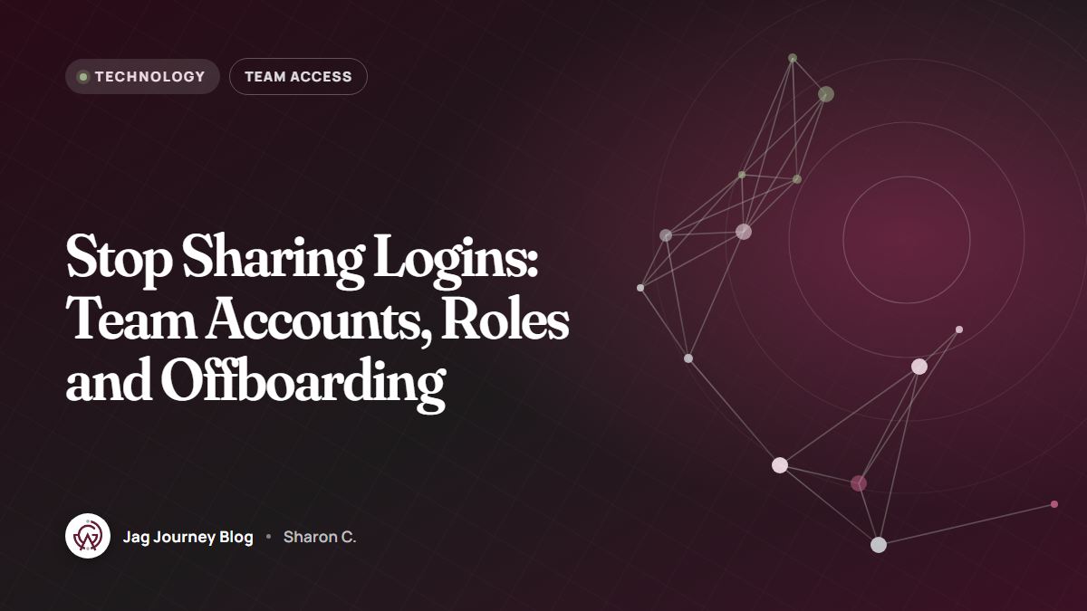 Stop Sharing Logins: Team Accounts, Roles and Offboarding