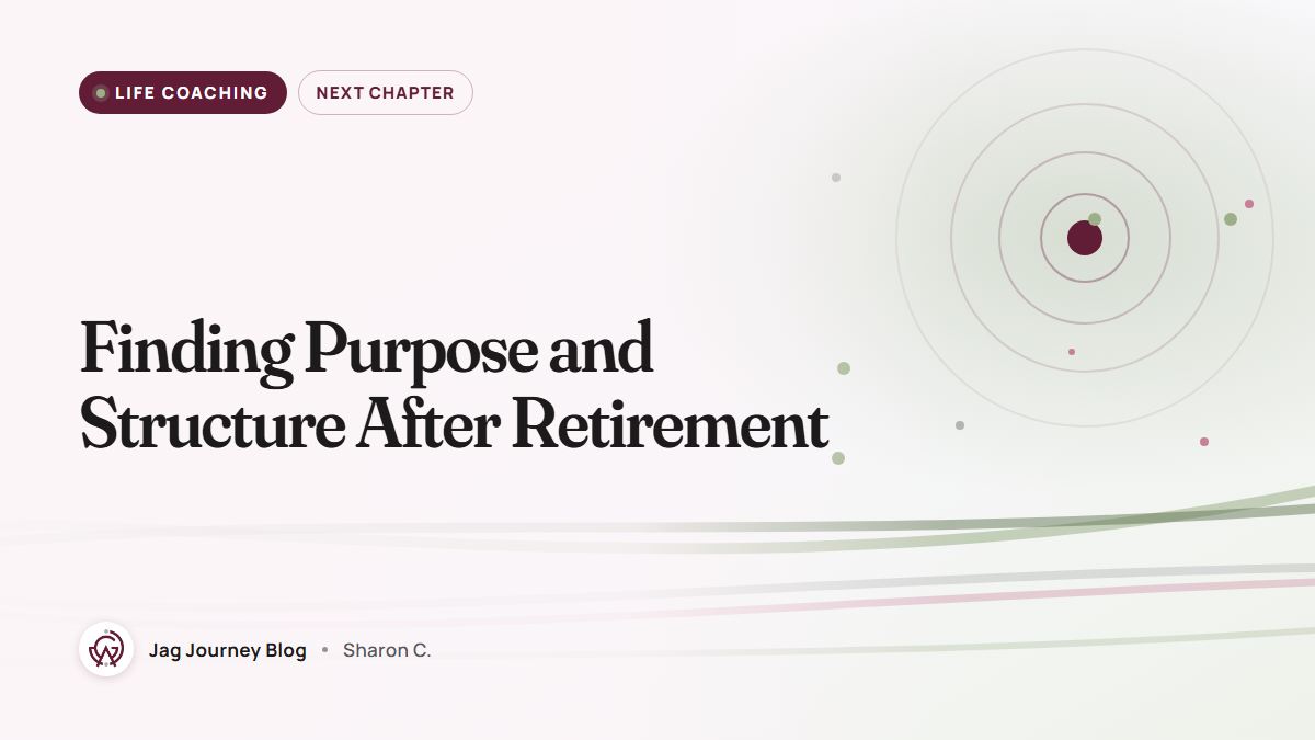 Finding Purpose and Structure After Retirement