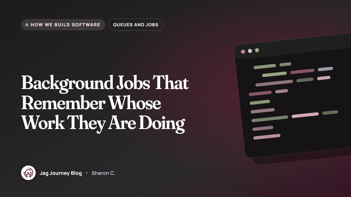 Background Jobs That Remember Whose Work They Are Doing