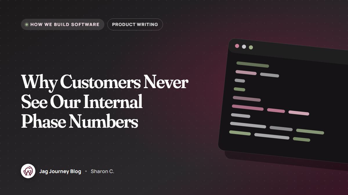 Why Customers Never See Our Internal Phase Numbers