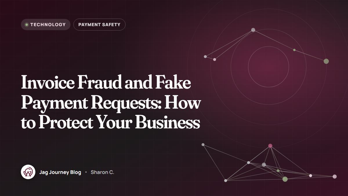 Invoice Fraud and Fake Payment Requests: How to Protect Your Business