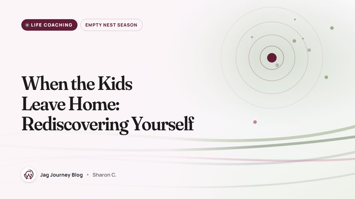 When the Kids Leave Home: Rediscovering Yourself
