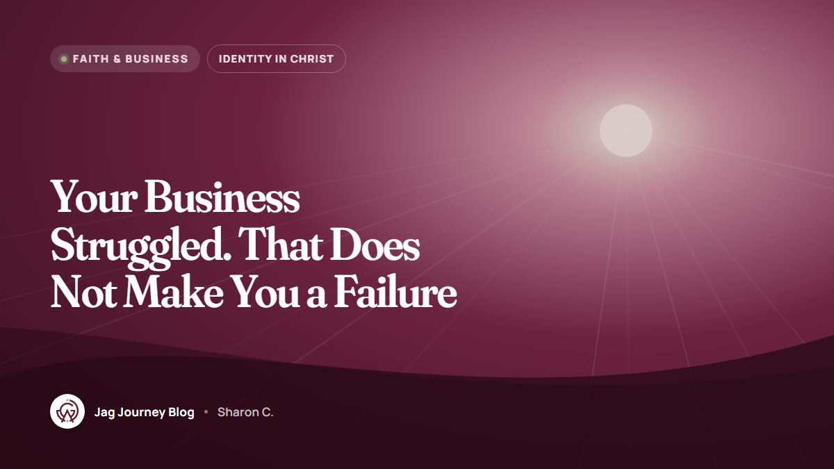 Your Business Struggled. That Does Not Make You a Failure