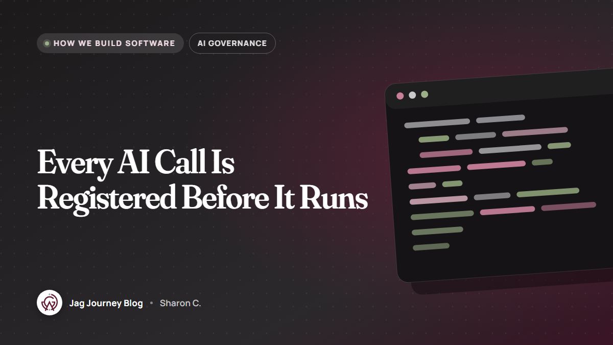 Every AI Call Is Registered Before It Runs