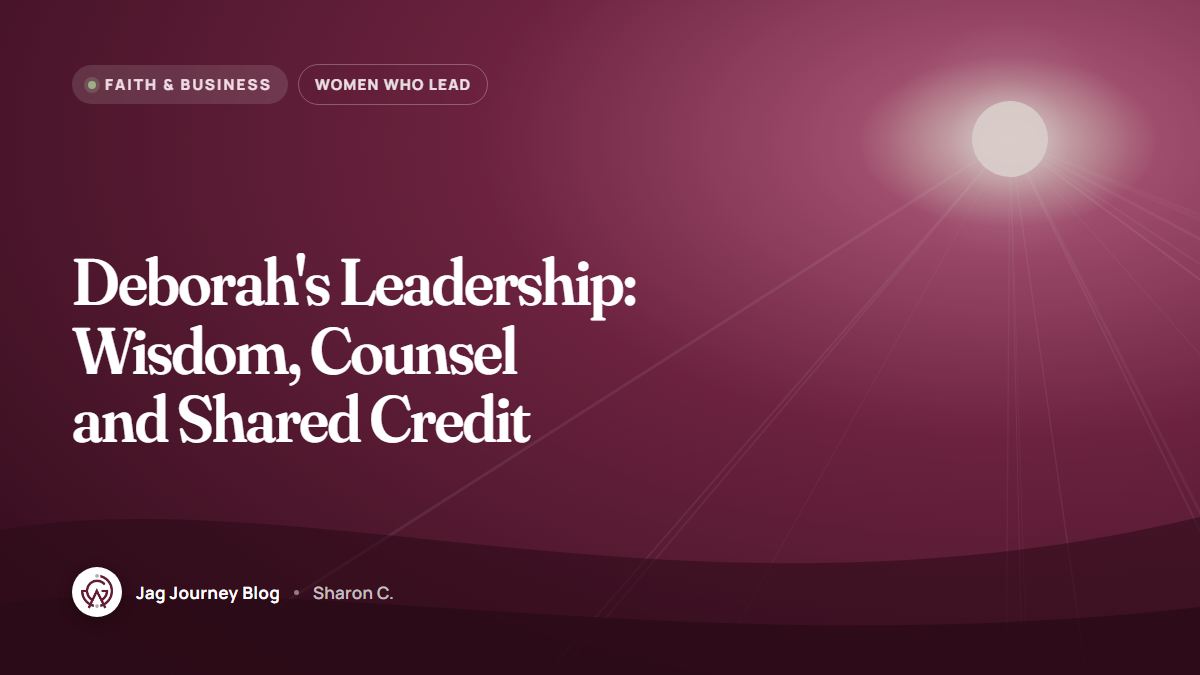 Deborah's Leadership: Wisdom, Counsel and Shared Credit
