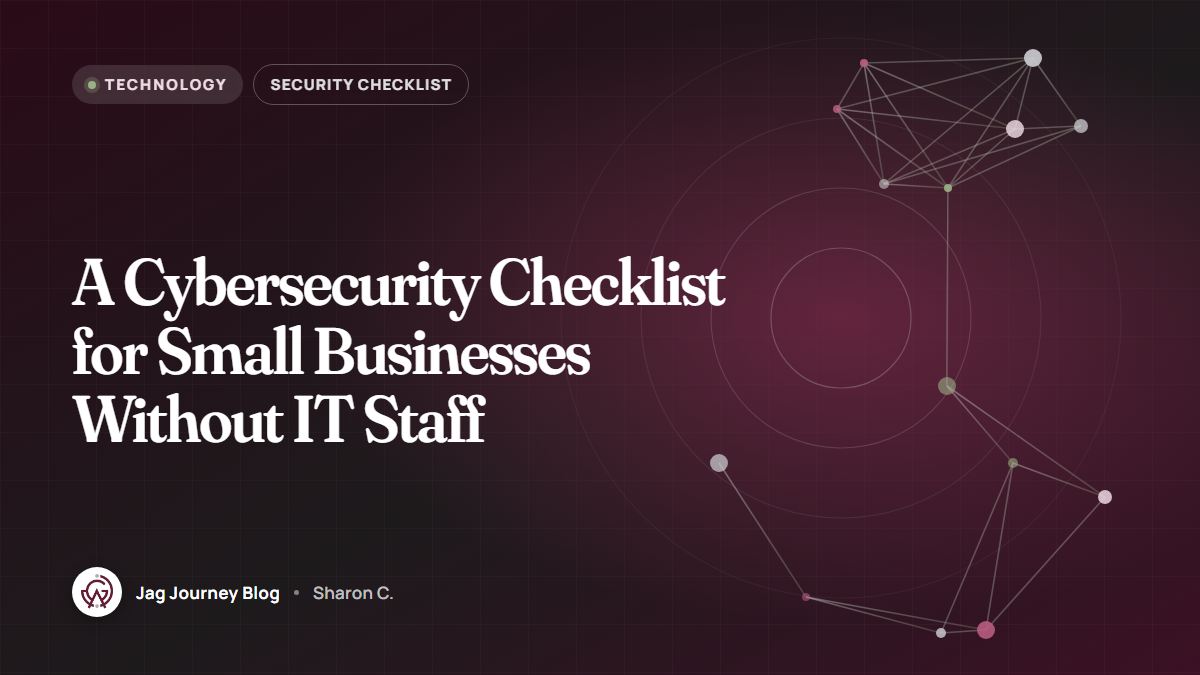 A Cybersecurity Checklist for Small Businesses Without IT Staff