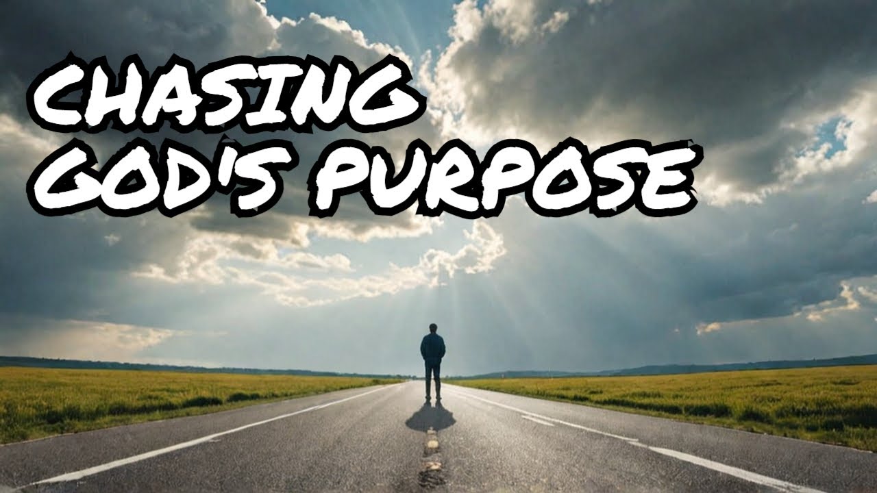 Episode 9: What Does Chasing And Embracing God’s Purpose Really Mean?